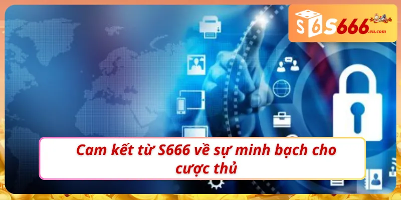 Chính sách bảo mật S666: Hiểu Rõ Sự An Toàn Của Mọi Cược Thủ 3 Chính sách bảo mật S666 đảm bảo quyền lợi tốt nhất cho cược thủ
